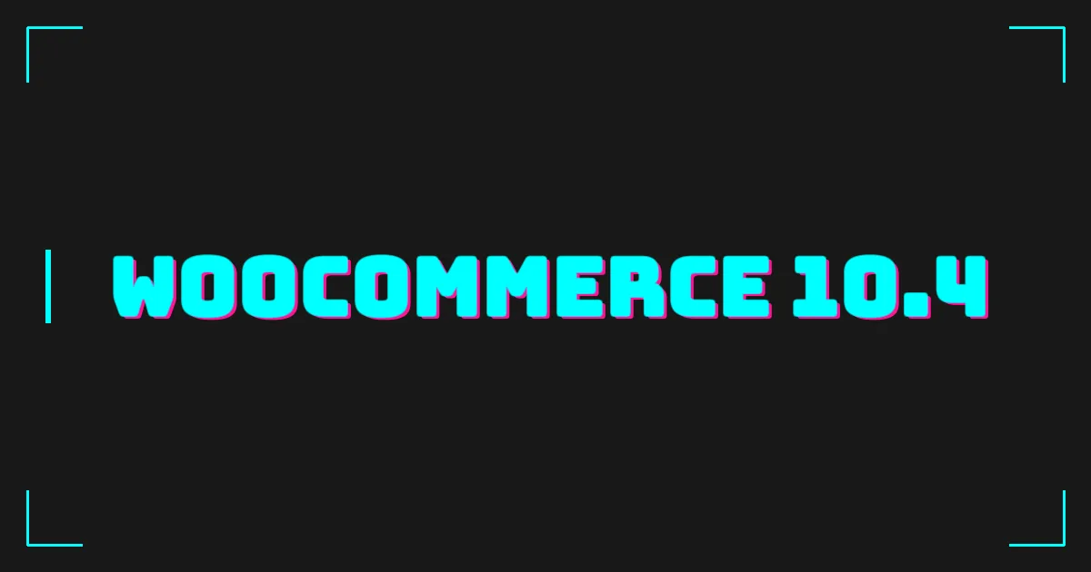 WooCommerce 10.4: carrello più veloce e API migliorate